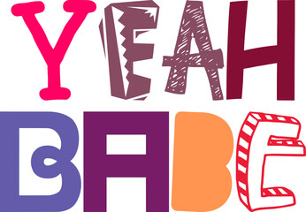 Yeah Babe Hand Lettering Illustration for Motion Graphics, Postcard , Packaging, Brochure