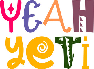 Yeah Yeti Hand Lettering Illustration for Poster, Stationery, Mug Design, Infographic