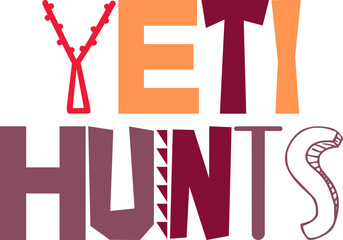 Yeti Hunts Hand Lettering Illustration for T-Shirt Design, Postcard , Icon, Decal