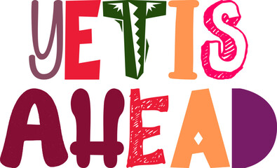 Yetis Ahead Calligraphy Illustration for Banner, Newsletter, Postcard , Mug Design