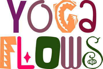 Yoga Flows Calligraphy Illustration for Banner, Magazine, T-Shirt Design, Gift Card