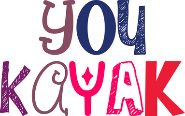 Obraz premium You Kayak Typography Illustration for Mug Design, Magazine, Poster, Presentation 