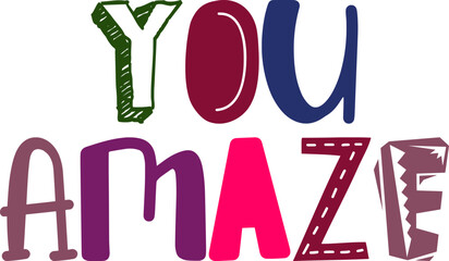 You Amaze Hand Lettering Illustration for Stationery, Label, Flyer, Infographic