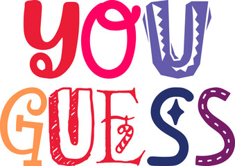 Obraz premium You Guess Calligraphy Illustration for Icon, Poster, Magazine, Stationery
