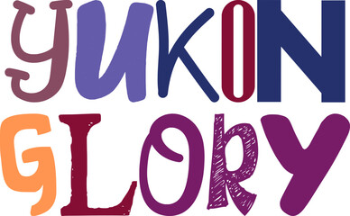 Yukon Glory Typography Illustration for Icon, Postcard , Logo, Decal