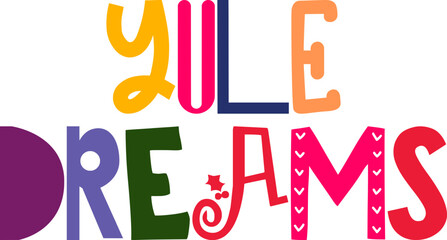 Yule Dreams Calligraphy Illustration for Postcard , Brochure, Decal, Logo