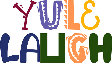 Yule Laugh Hand Lettering Illustration for Presentation , Logo, Stationery, Mug Design