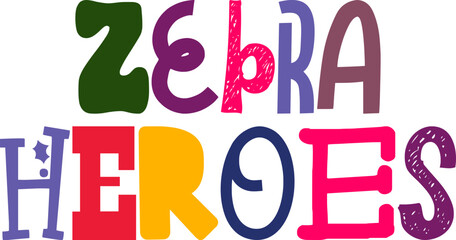 Zebra Heroes Typography Illustration for Social Media Post, Presentation , Newsletter, Magazine