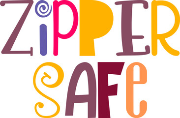 Zipper Safe Calligraphy Illustration for Mug Design, T-Shirt Design, Infographic, Newsletter