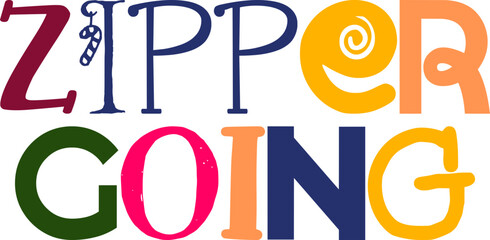 Zipper Going Calligraphy Illustration for T-Shirt Design, Presentation , Motion Graphics, Label