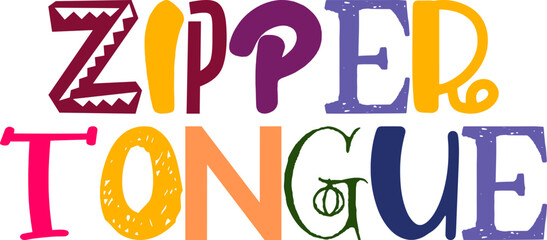 Zipper Tongue Typography Illustration for Sticker , Stationery, Packaging, Book Cover