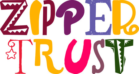 Zipper Trust Typography Illustration for Poster, Banner, Brochure, Sticker 