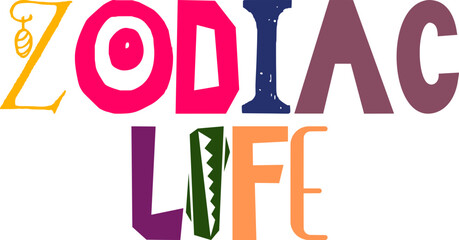 Zodiac Life Typography Illustration for Packaging, Social Media Post, T-Shirt Design, Book Cover