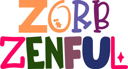 Zorb Zenful Hand Lettering Illustration for Presentation , Book Cover, Social Media Post, Poster