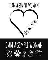 I am a simple woman quote design. Handwritten slogan with a heart and a few feminine icon vectors.