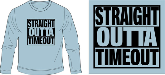 STRAIGHT OUTTA TIMEOUT t-shirt graphic design vector illustration