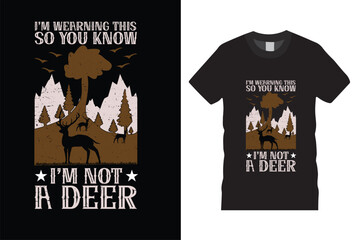 I’m wearning this so you know I’m not a deer  drinking Trendy, Classic,vintage, joystick vector tamplate.Hunting t-shirt design ready for prints,poster’s and mug.