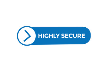 highly secure vectors.sign label bubble speech highly secure 
