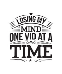 Fototapeta na wymiar Losing my mind one vid at a time SVG, Sarcastic Svg Bundle, Sarcastic Svg Files, Funny Quotes Svg, Dxf Eps Png, Silhouette, Cricut, Cameo