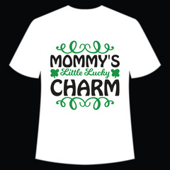 Mommy's little lucky charm Happy St Patrick's day shirt print template, St Patrick's design, typography design for Irish day, women day, lucky clover, Irish gift