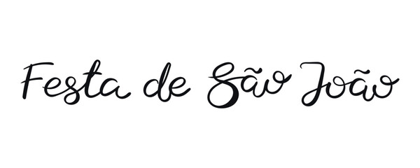 Festa de Sao Joao lettering quote in Portuguese, handwritten typography. Hand drawn vector illustration, isolated text on white. Brazilian holiday, Saint John festival, party, carnival design element