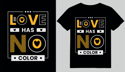 Love has no color typography quotes t shirt design premium vector illustration