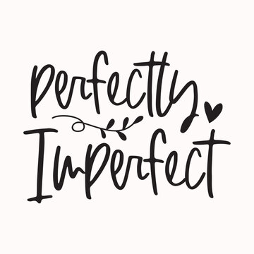 "Perfectly Imperfect" Images – Browse 318 Stock Photos, Vectors, and