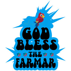 GOD  BLESS THE FARMAR