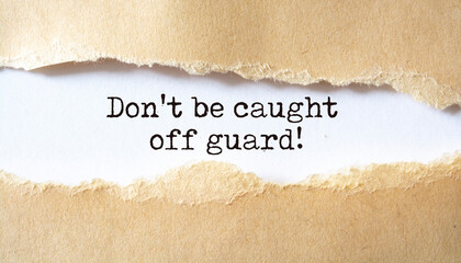 Don't be caught off guard!