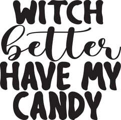 witch better have my candy