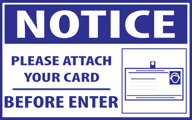 Attach your id card before enter notice