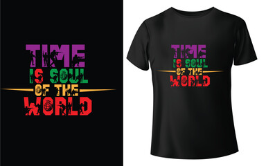 Time is soul of the worldTypographic Tshirt Design - T-shirt Design For Print Eps Vector.eps