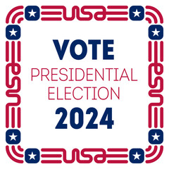 US Election banner inviting to vote. Poster for the United States presidential election in 2024 with original frame.