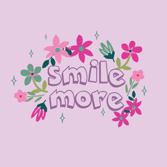 Beautiful flower cartoon drawings and positive quote slogan text design. For fashion graphics, kids t shirt, sweatshirt, stickers