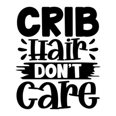 Crib hair don't care svg