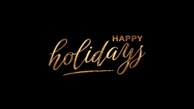 Happy Holidays Day Handwritten Animated Text in Gold Color. Great for Holidays Celebrations Around the World. 4k video greeting card. Transparent Background.