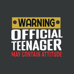 Naklejka na ściany i meble Warning official teenager may contain attitude t shirt design vector,graphic, apparel, cool, font, grunge, label, lettering, print, quote, shirt, tee, textile, trendy, typography, clothes, t-shirt