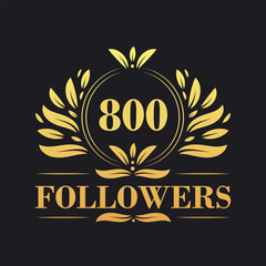 800 Followers celebration design. Luxurious 800 Followers logo for social media followers