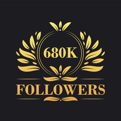 Obraz premium 680K Followers celebration design. Luxurious 680K Followers logo for social media followers