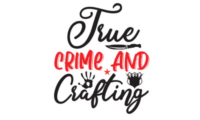 True Crime Svg Design