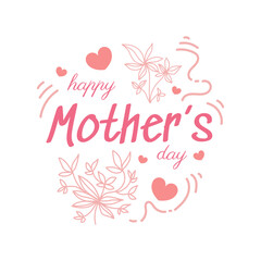 Happy Mother's Day Lettering with Flower Illustration. Can be Used for Greeting Card, Poster, Banner, or T Shirt