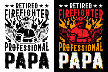 Retired Firefighter Professional Papa Firefighter tshirt Design Pro Vector