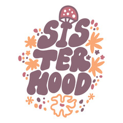 Sisterhood vector hand drawn quote lettering.