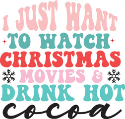 I just want to watch christmas movies & drink hot cocoa
