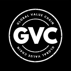 GVC Global Value Chain - full range of activities that economic actors engaged in to bring a product to market, acronym text stamp © dizain