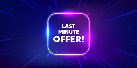 Last minute offer tag. Neon light frame box banner. Special price deal sign. Advertising discounts symbol. Last minute offer neon light frame message. Vector