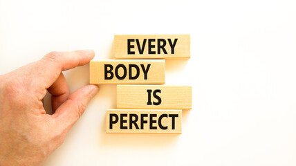 Every body is perfect symbol. Concept words Every body is perfect on wooden block. Beautiful white table white background. Motivational business every body is perfect concept. Copy space.