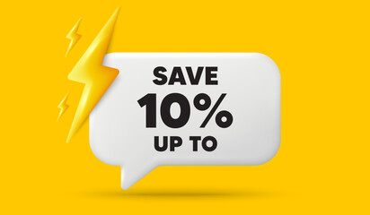 Save up to 10 percent. 3d speech bubble banner with power energy. Discount Sale offer price sign. Special offer symbol. Discount chat speech message. 3d offer talk box. Vector