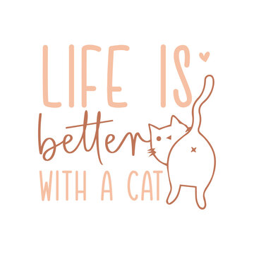 Life Is Better With A Cat