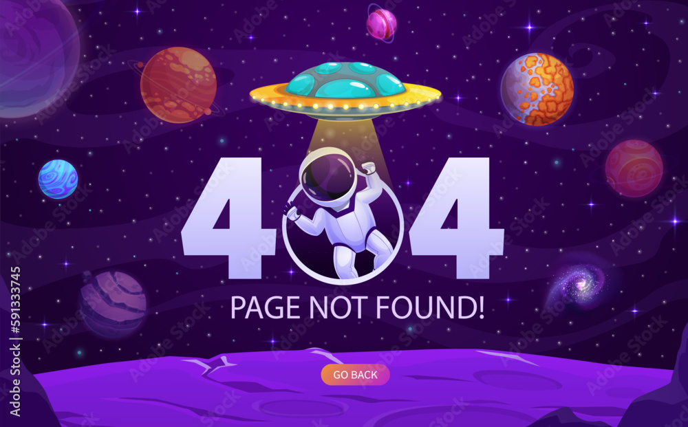 Poster Page 404. Cartoon astronaut, UFO, space planets and galaxy, not found or lost page error website vector template. Spaceman in alien universe, fantasy planets and stars with alert message of 404 error